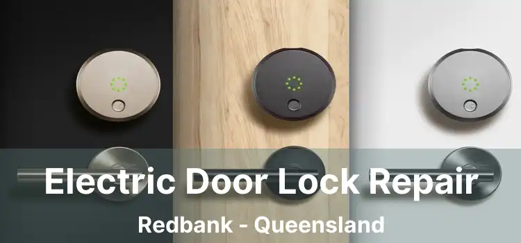 Electric Door Lock Repair Redbank - Queensland