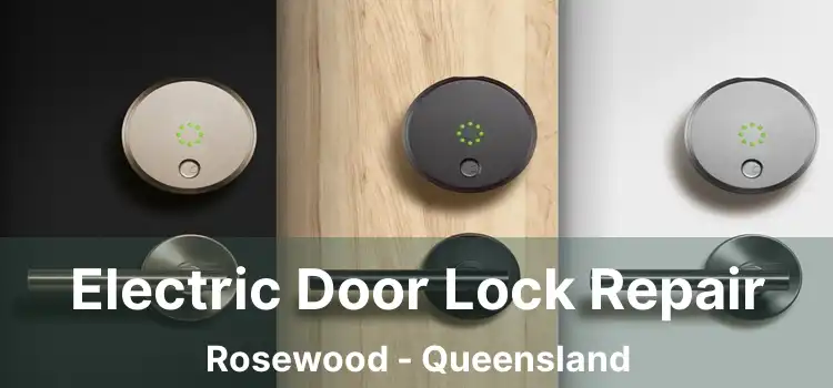 Electric Door Lock Repair Rosewood - Queensland