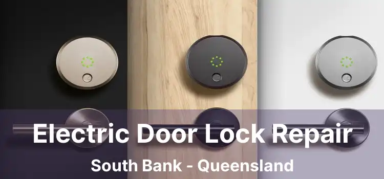 Electric Door Lock Repair South Bank - Queensland