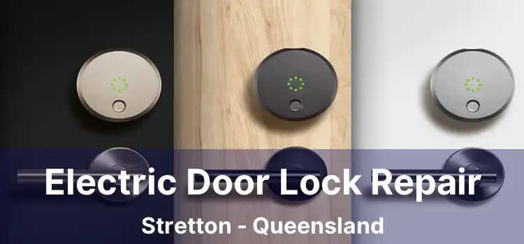 Electric Door Lock Repair Stretton - Queensland