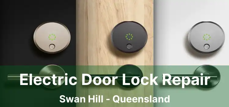 Electric Door Lock Repair Swan Hill - Queensland