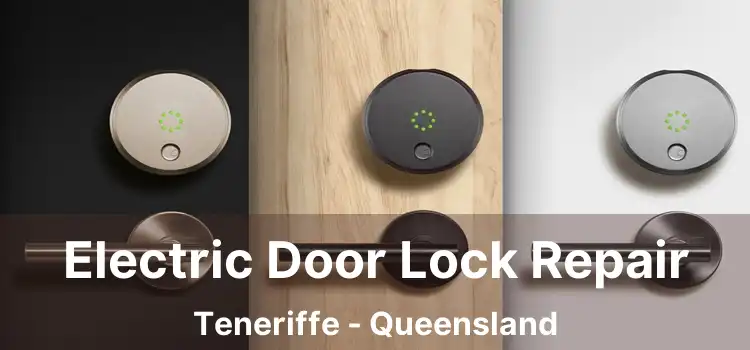 Electric Door Lock Repair Teneriffe - Queensland