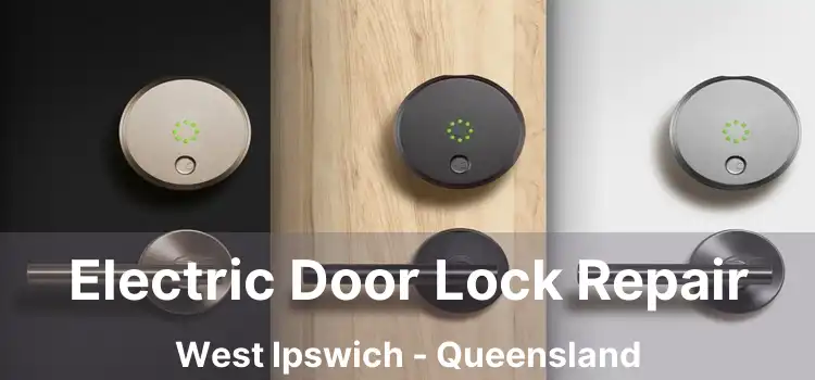 Electric Door Lock Repair West Ipswich - Queensland