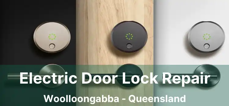 Electric Door Lock Repair Woolloongabba - Queensland