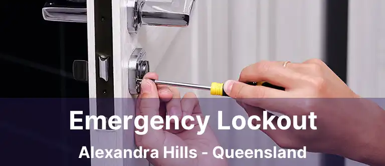Emergency Lockout Alexandra Hills - Queensland