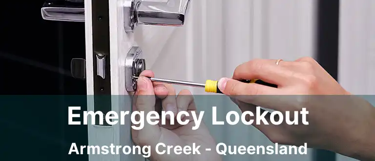 Emergency Lockout Armstrong Creek - Queensland