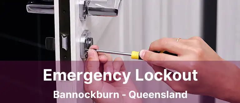 Emergency Lockout Bannockburn - Queensland