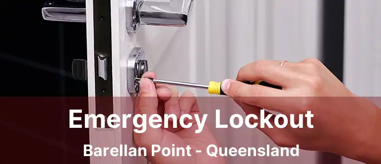 Emergency Lockout Barellan Point - Queensland