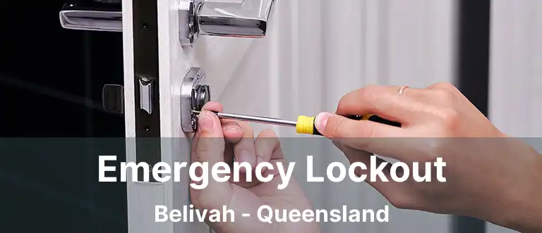 Emergency Lockout Belivah - Queensland