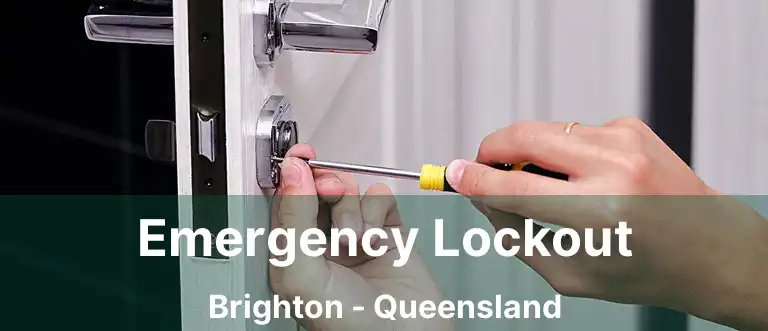 Emergency Lockout Brighton - Queensland