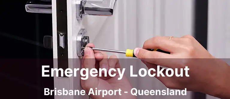 Emergency Lockout Brisbane Airport - Queensland