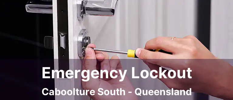Emergency Lockout Caboolture South - Queensland