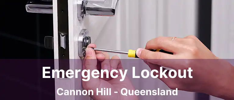 Emergency Lockout Cannon Hill - Queensland