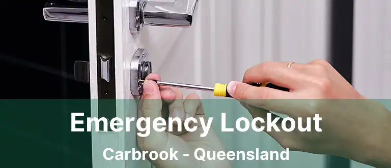 Emergency Lockout Carbrook - Queensland