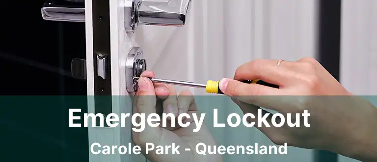 Emergency Lockout Carole Park - Queensland