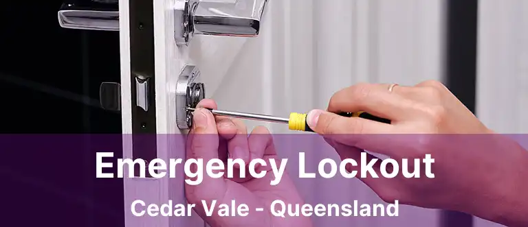 Emergency Lockout Cedar Vale - Queensland