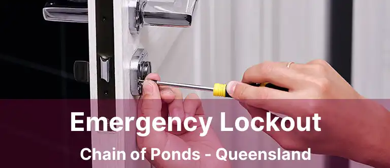 Emergency Lockout Chain of Ponds - Queensland