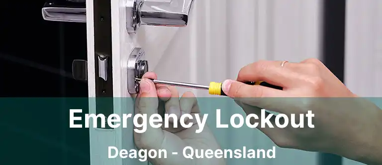 Emergency Lockout Deagon - Queensland