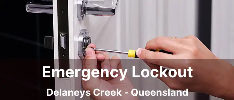 Emergency Lockout Delaneys Creek - Queensland
