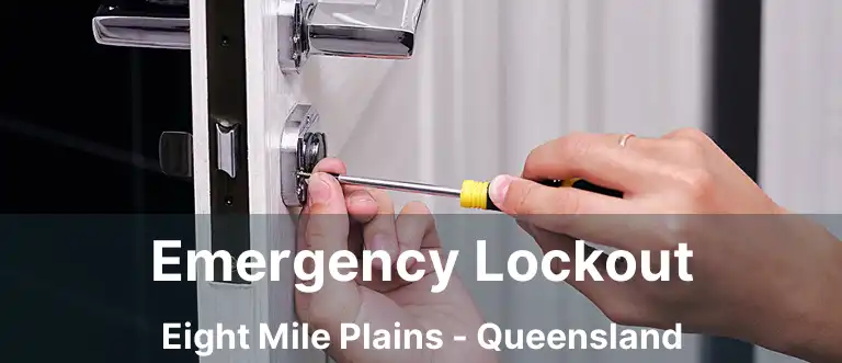 Emergency Lockout Eight Mile Plains - Queensland