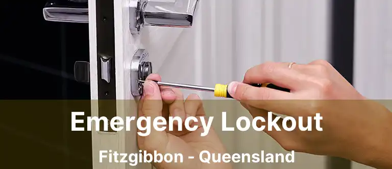 Emergency Lockout Fitzgibbon - Queensland