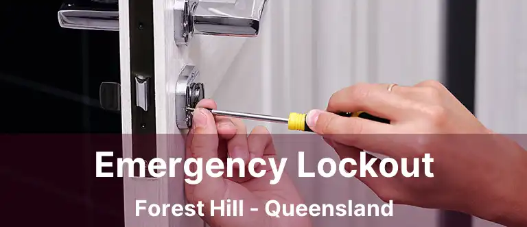 Emergency Lockout Forest Hill - Queensland