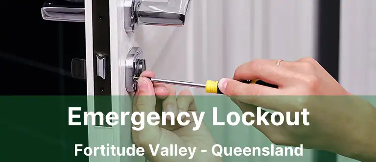 Emergency Lockout Fortitude Valley - Queensland