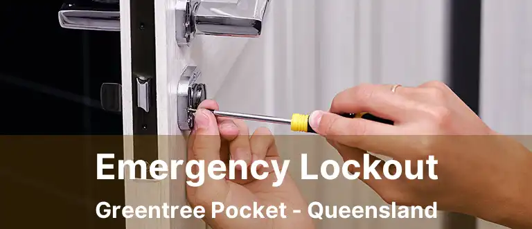 Emergency Lockout Greentree Pocket - Queensland