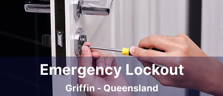 Emergency Lockout Griffin - Queensland