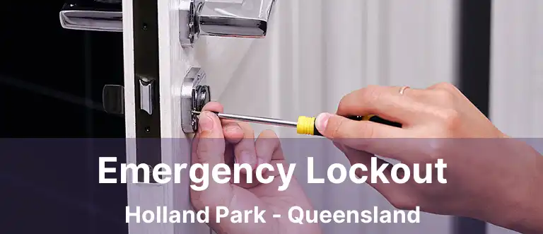Emergency Lockout Holland Park - Queensland