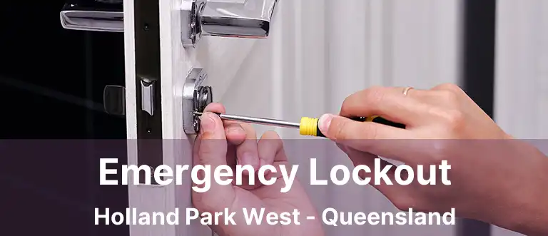 Emergency Lockout Holland Park West - Queensland