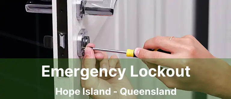 Emergency Lockout Hope Island - Queensland