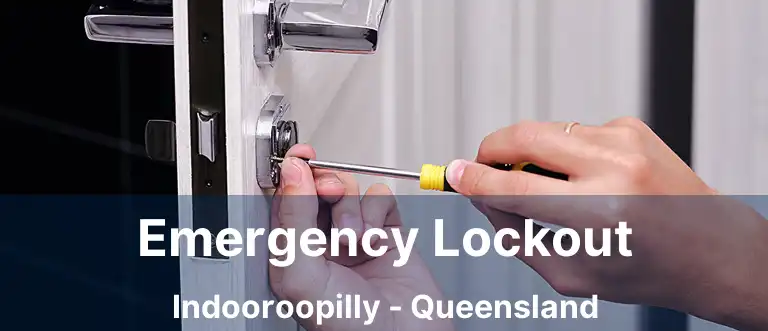 Emergency Lockout Indooroopilly - Queensland