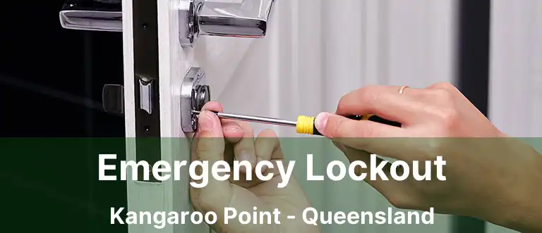 Emergency Lockout Kangaroo Point - Queensland