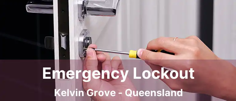 Emergency Lockout Kelvin Grove - Queensland