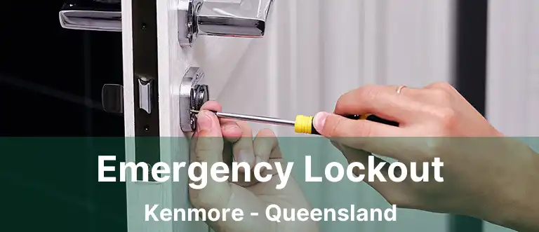 Emergency Lockout Kenmore - Queensland