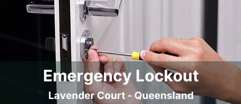 Emergency Lockout Lavender Court - Queensland