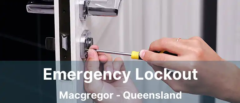 Emergency Lockout Macgregor - Queensland