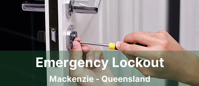 Emergency Lockout Mackenzie - Queensland