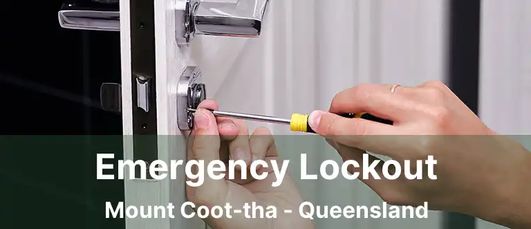 Emergency Lockout Mount Coot-tha - Queensland
