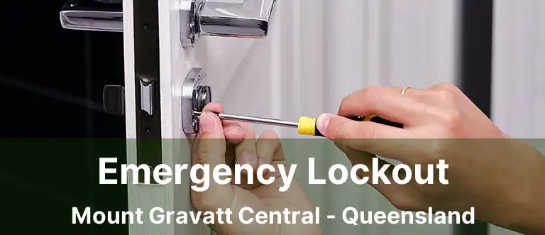 Emergency Lockout Mount Gravatt Central - Queensland