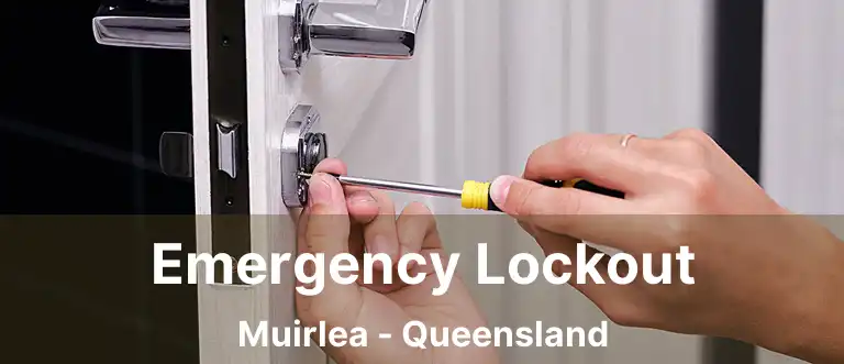 Emergency Lockout Muirlea - Queensland