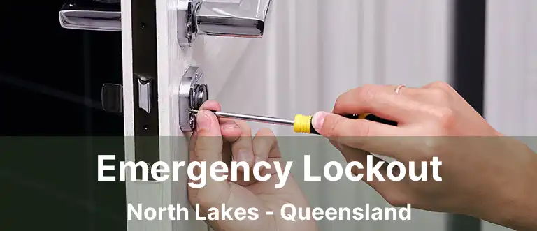 Emergency Lockout North Lakes - Queensland