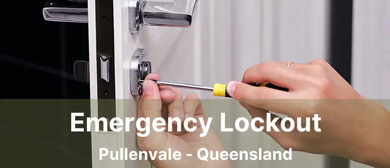 Emergency Lockout Pullenvale - Queensland