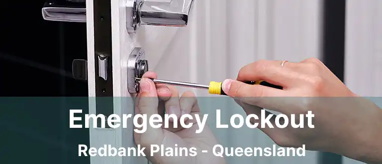 Emergency Lockout Redbank Plains - Queensland