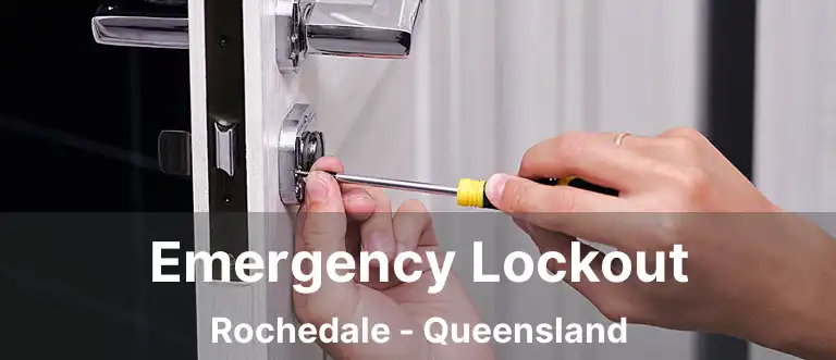 Emergency Lockout Rochedale - Queensland