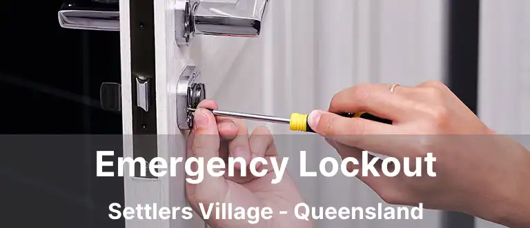 Emergency Lockout Settlers Village - Queensland