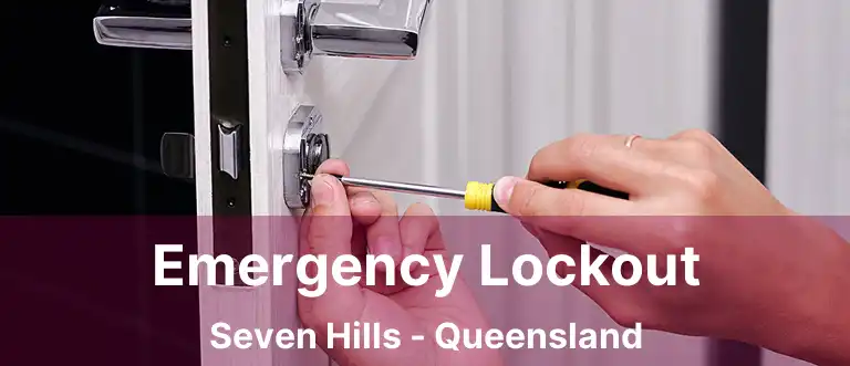Emergency Lockout Seven Hills - Queensland