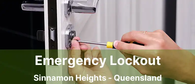 Emergency Lockout Sinnamon Heights - Queensland