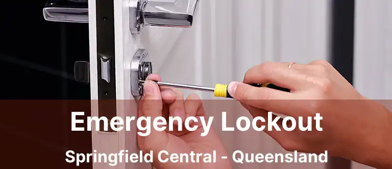 Emergency Lockout Springfield Central - Queensland